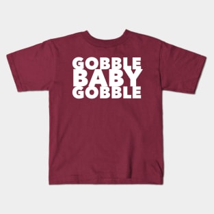 Gobble Baby Gobble Kids T-Shirt